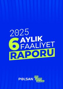 2025 Yılı 6 Aylık Faaliyet Raporu