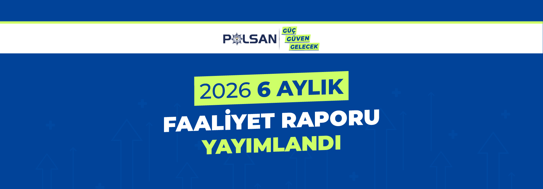 2026 Yılı 6 Aylık Faaliyet Raporu Yayımlandı